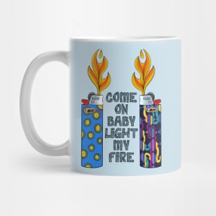 Light My Fire!! Mug